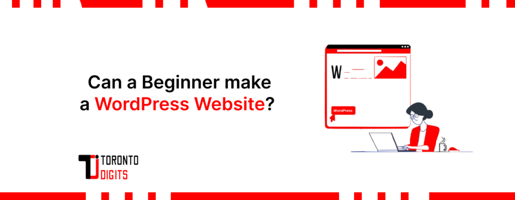 Can a Beginner Make a WordPress Website?