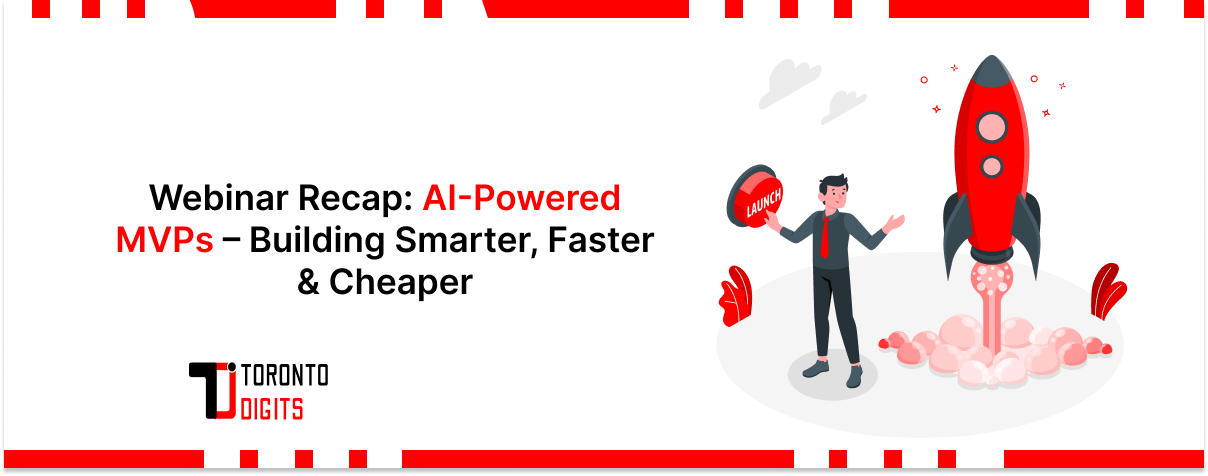 Webinar Recap: AI-Powered MVPs – Building Smarter, Faster & Cheaper