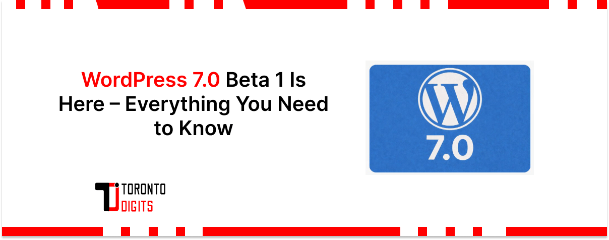 WordPress 7.0 Beta 1 Is Here – Everything You Need to Know