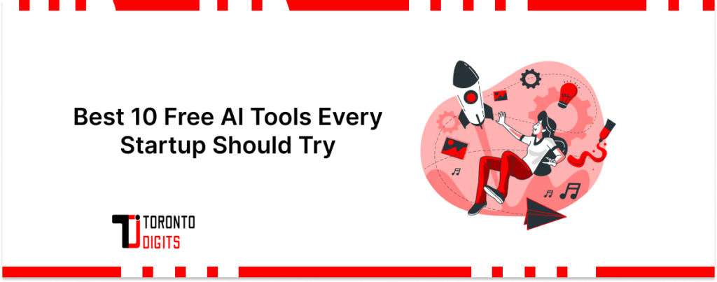 Best 10 Free AI Tools Every Startup Should Try